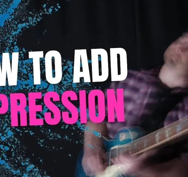 How to add expression and emotion to your guitar solos